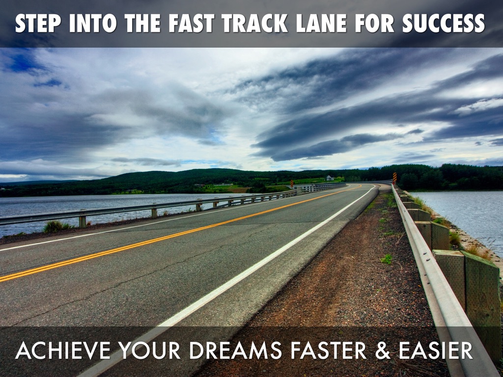 Taking The Fast-track Lane for Success 