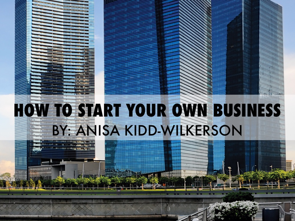 How To Start Your Own Business 