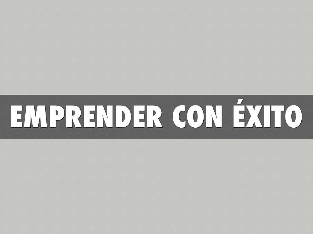 ¿Qué Es Emprender Con Éxito?