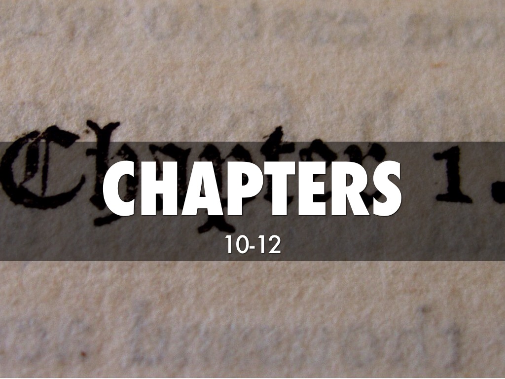 Chapters 10-12