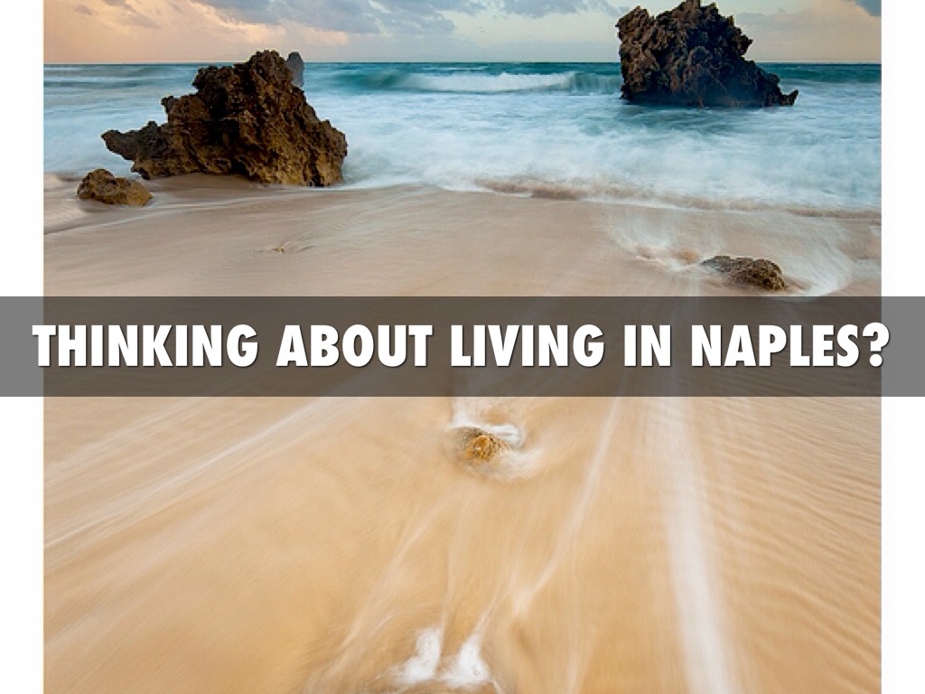 Thinking About Living In Naples?