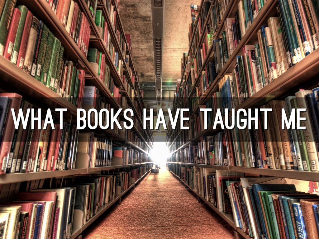 What Books Have Taught Me