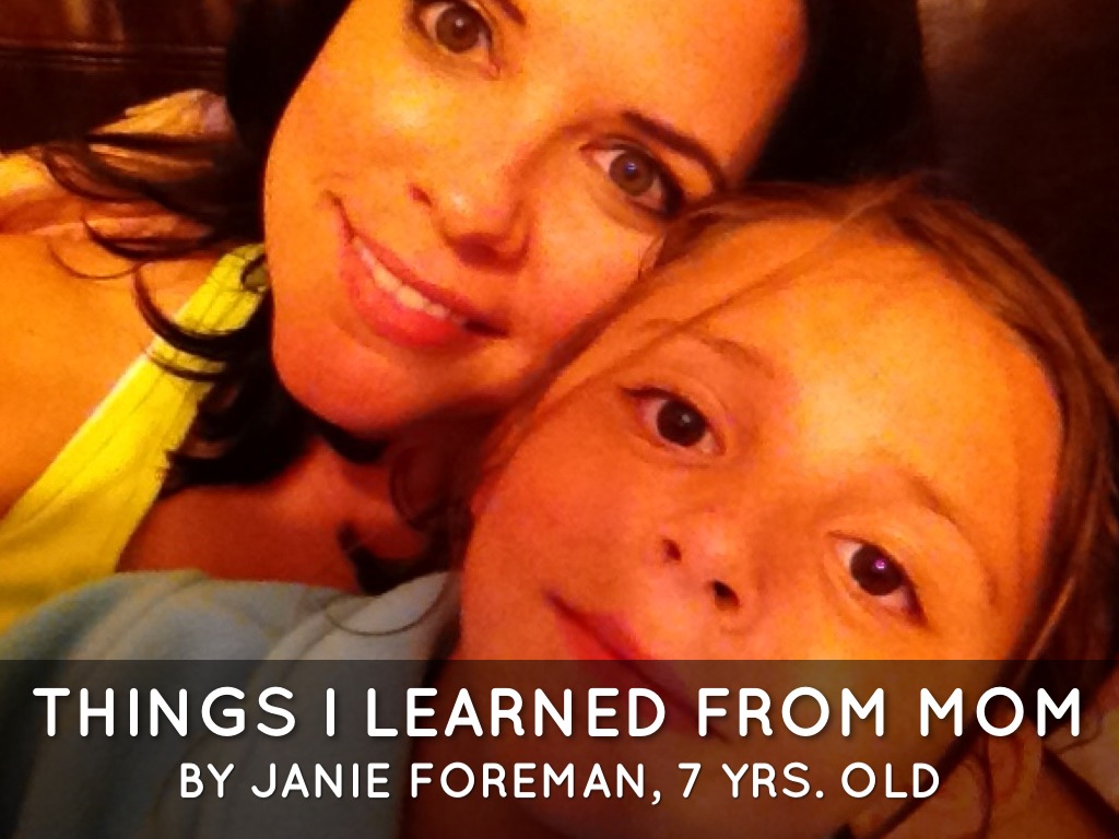 Things I Learned From Mom
