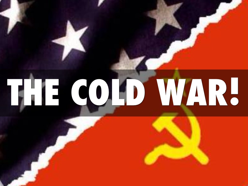 The Cold War!