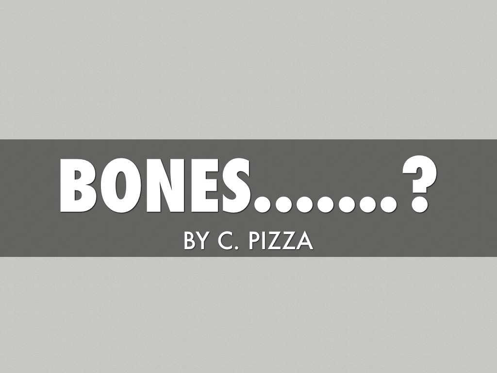 Bones.....?