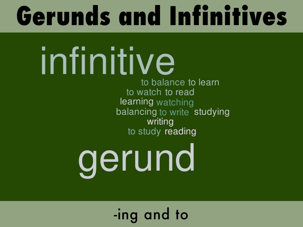 Gerunds and Infinitives
