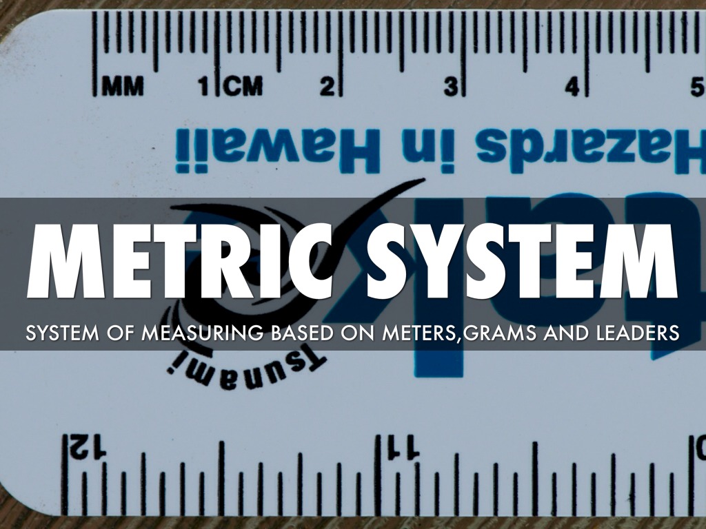 Metric System 