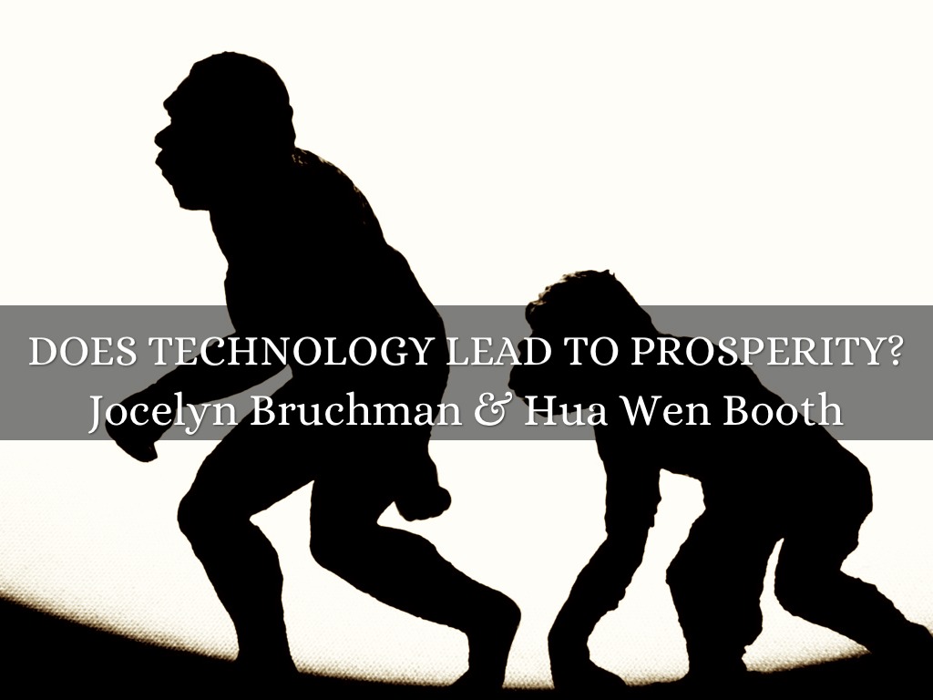 Does Technology Lead To Prosperity?