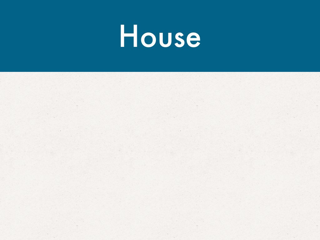 House
