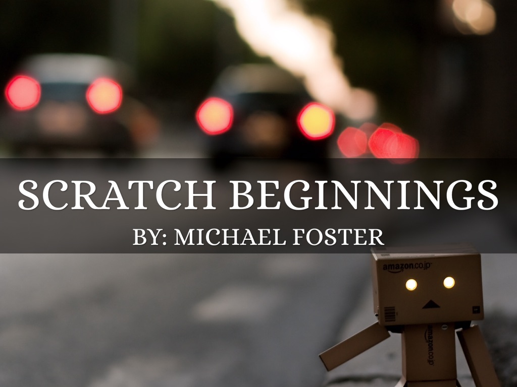 Scratch Beginnings by Michael Foster