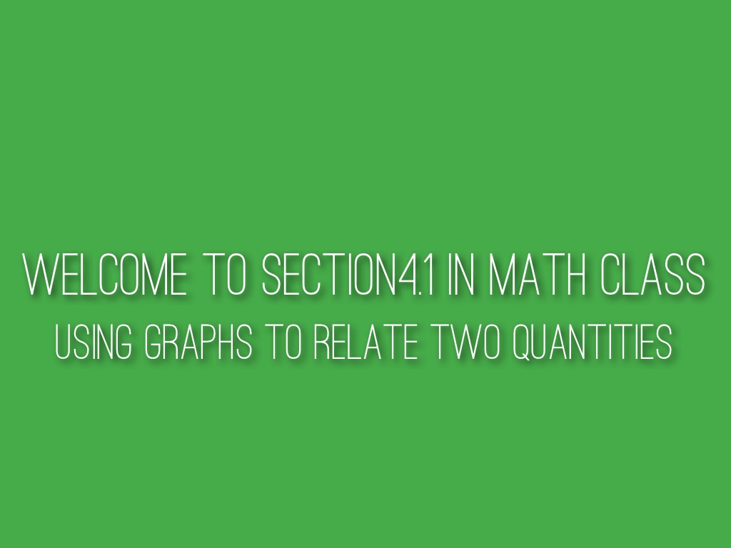 Welcome To Section 4.1 In Math Class