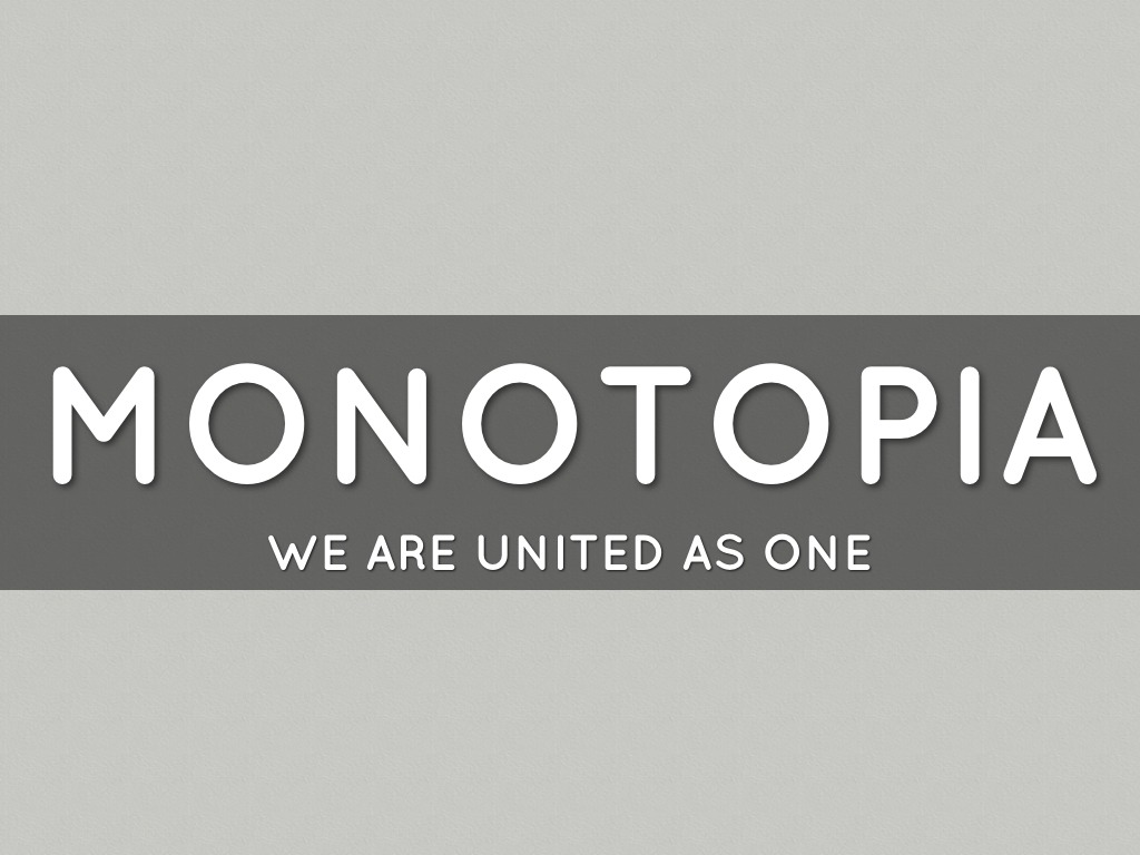 Monotopia