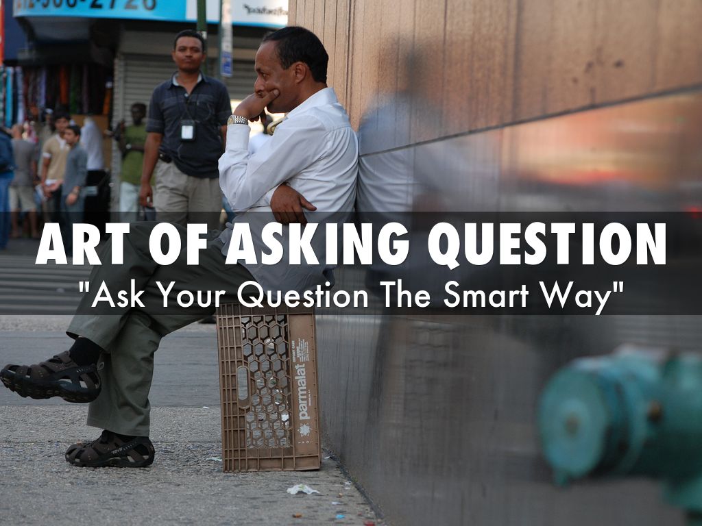 How to Ask Questions