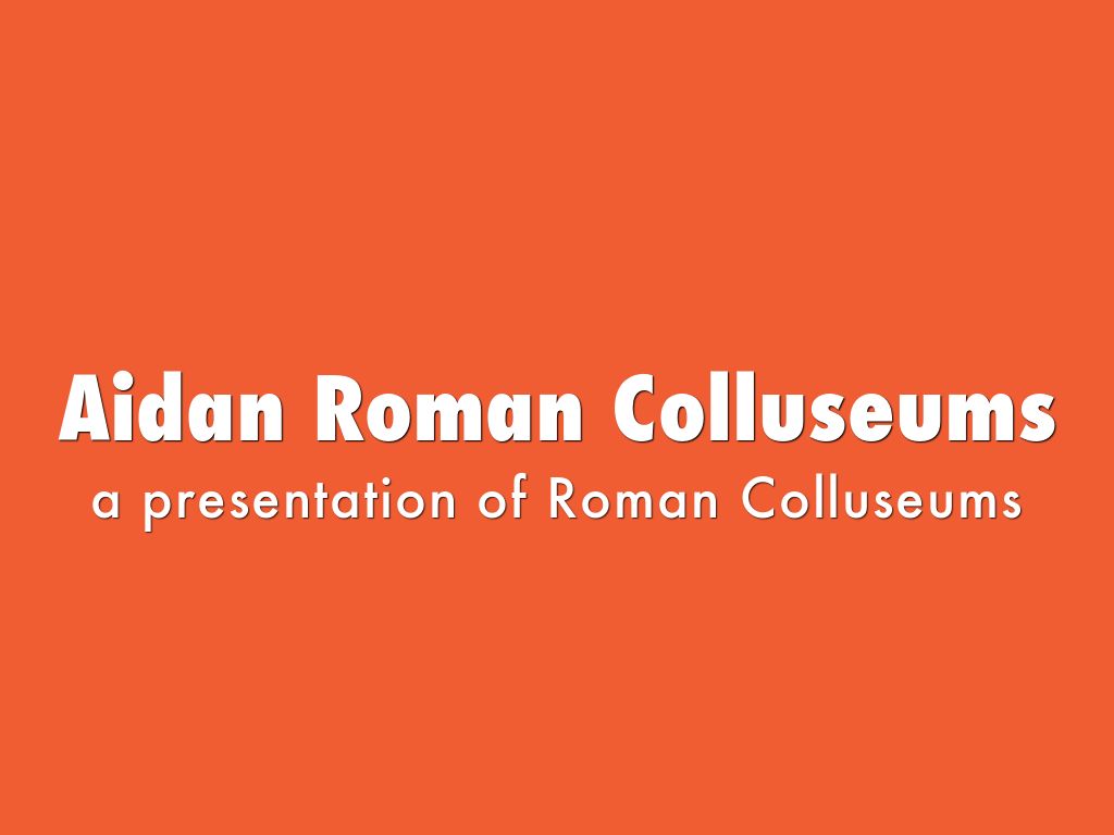 Aidan roman colluseums