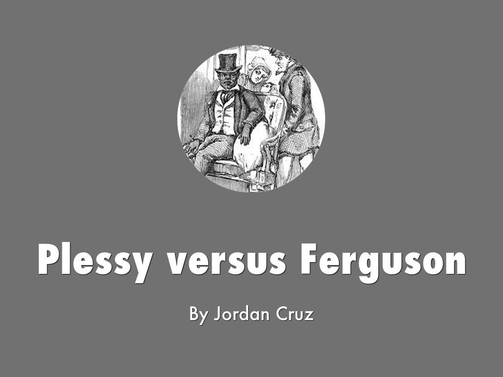 Copy of Plessy vs Ferguson