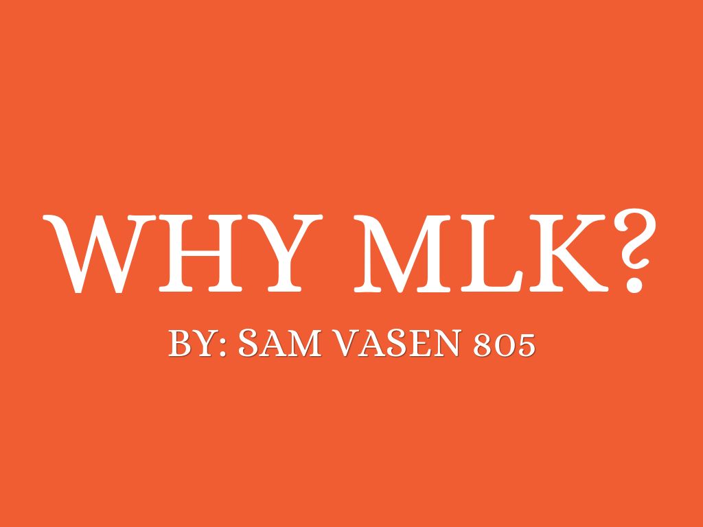 Why MLK?