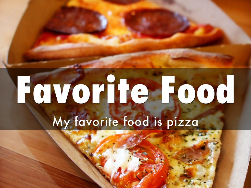 Pizza перевод с английского. My favourite food пицца. My favorite food is pizza. My favourite dish pizza. My favourite dish is pizza рецепт.