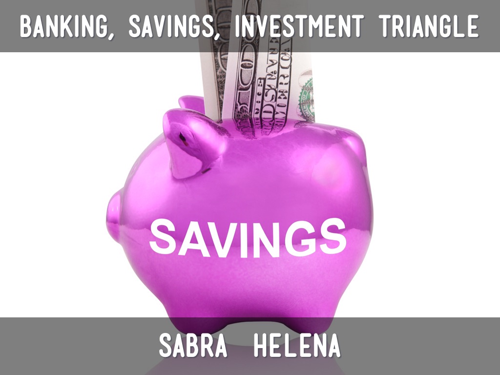 Banking, Savings, Investment Triangle
