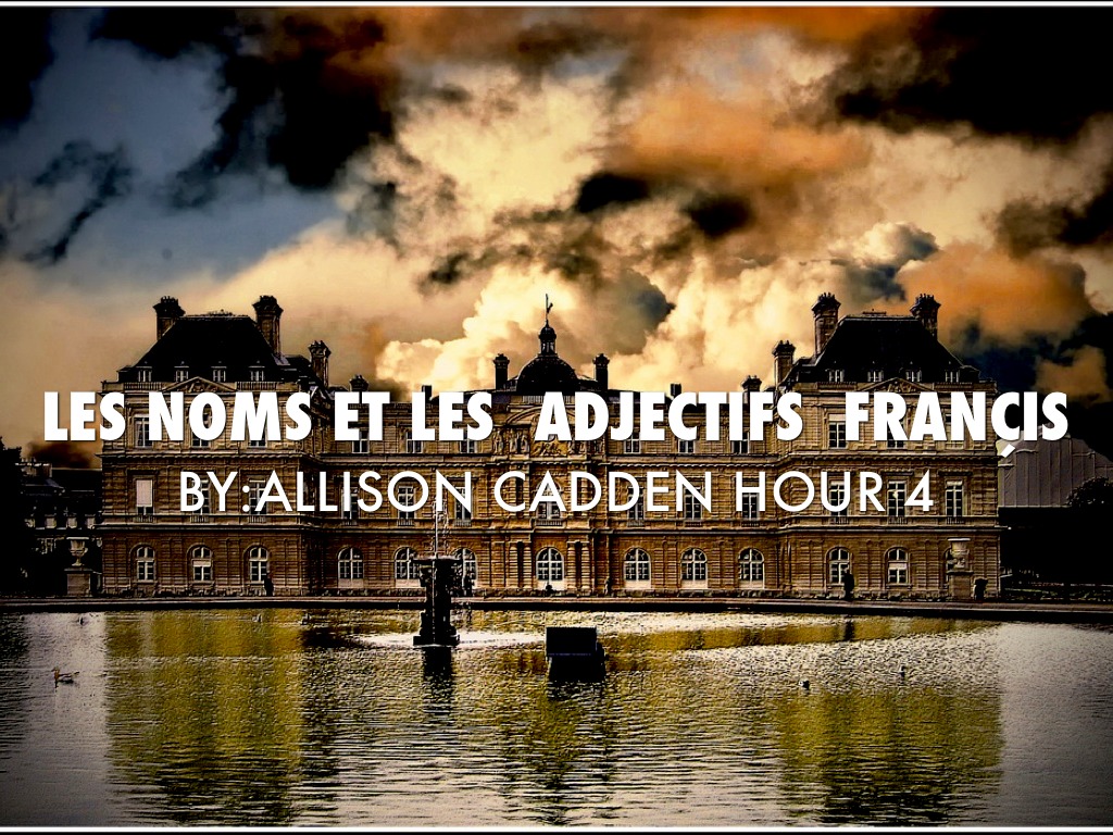 Les Noms Et Les  Adjectifs  Françis