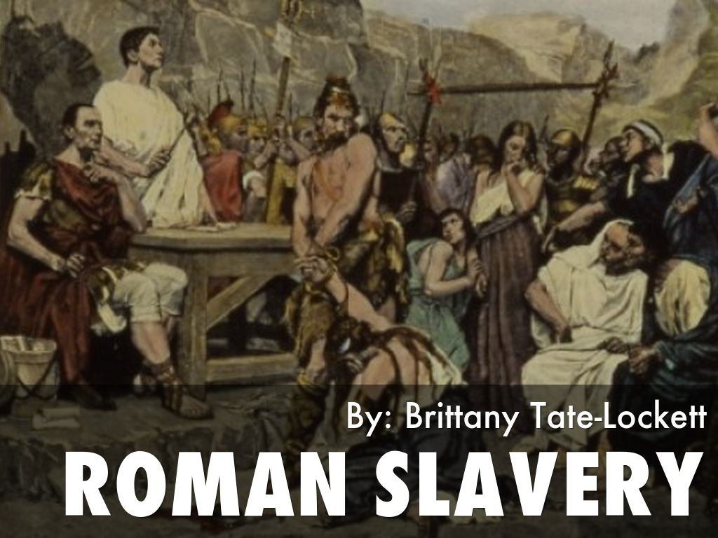 Roman Slavery By Tatelockettm 4776