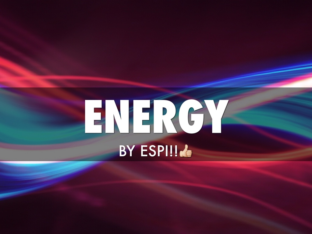 Energy