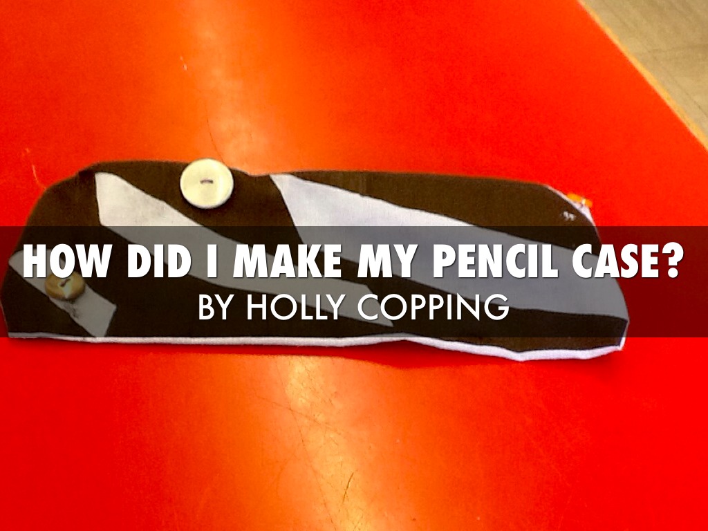 How To Make A Pencil Case