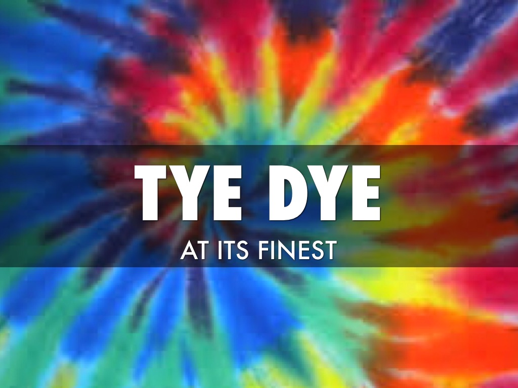 Tye Dye