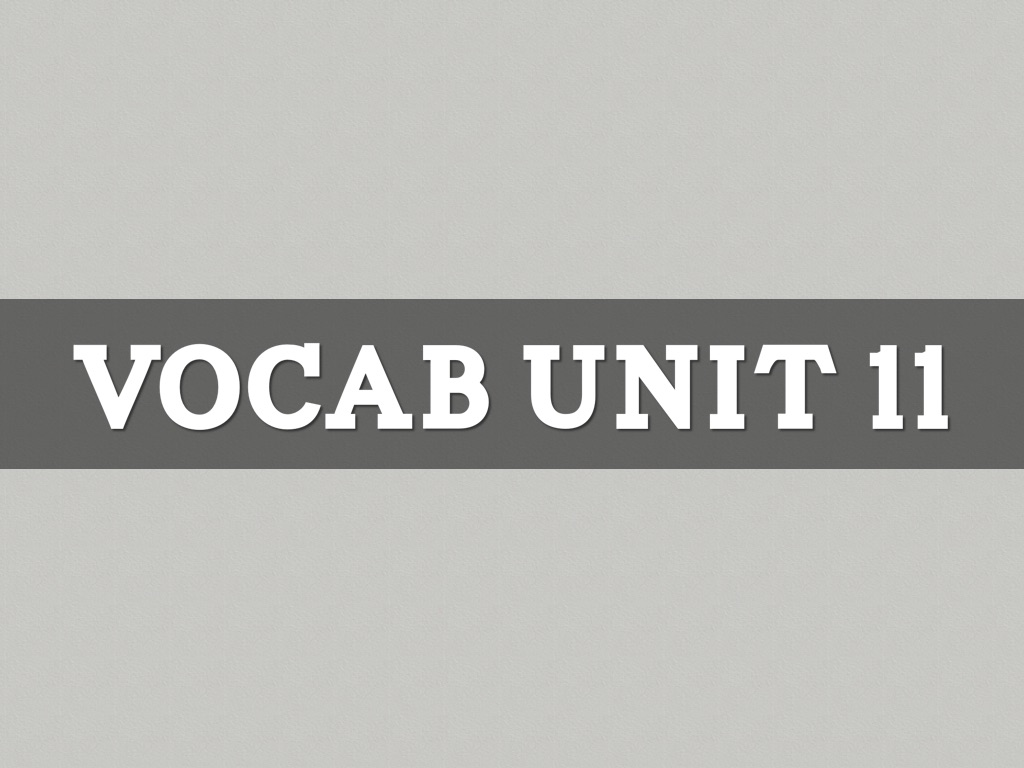 Vocab Unit 11