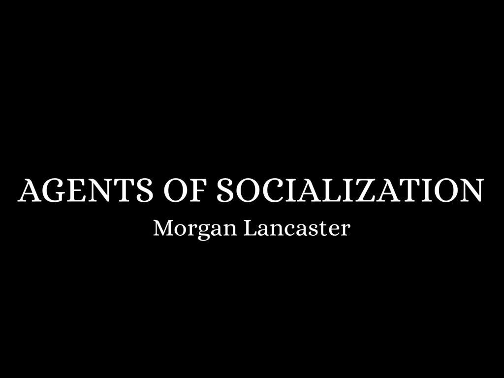 Agents Of Socialization 