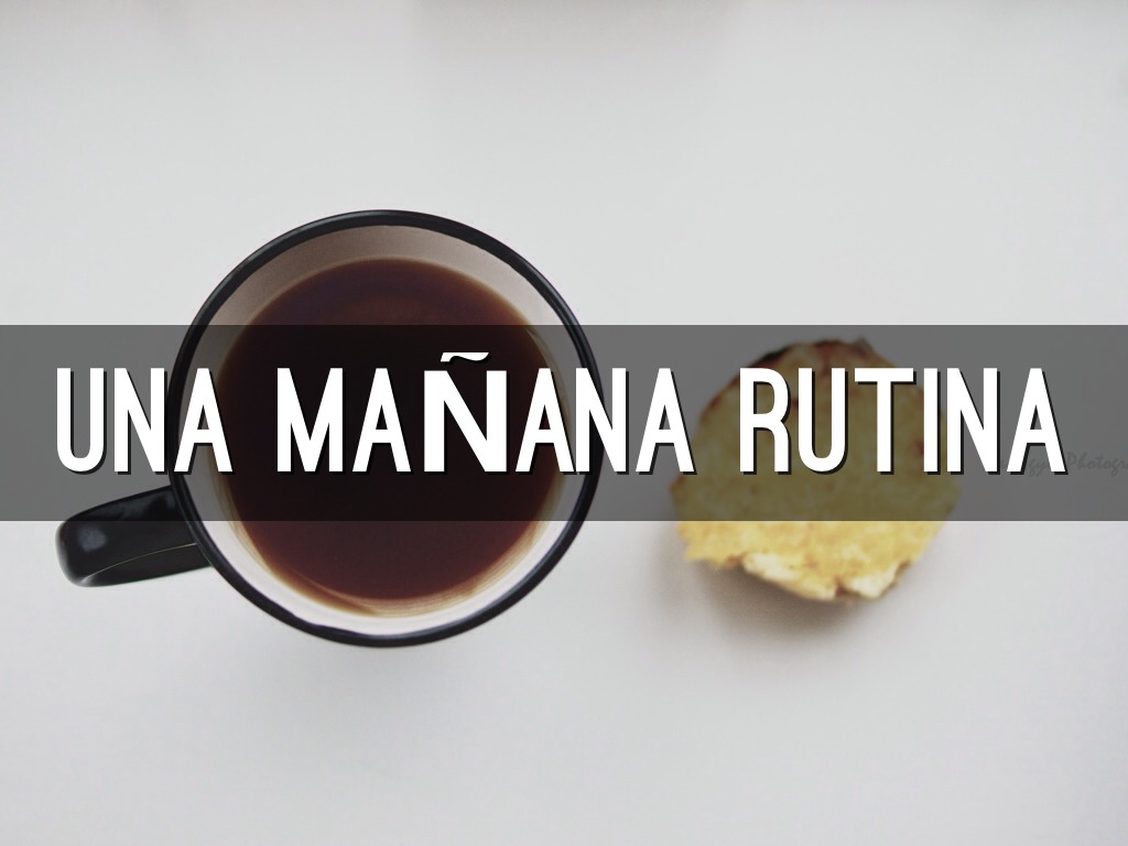 Una Mañana Rutina