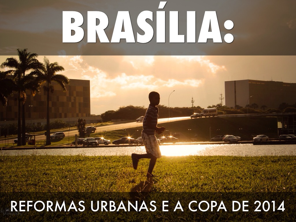 Brasilia: Infra-estrutura Para Copa 