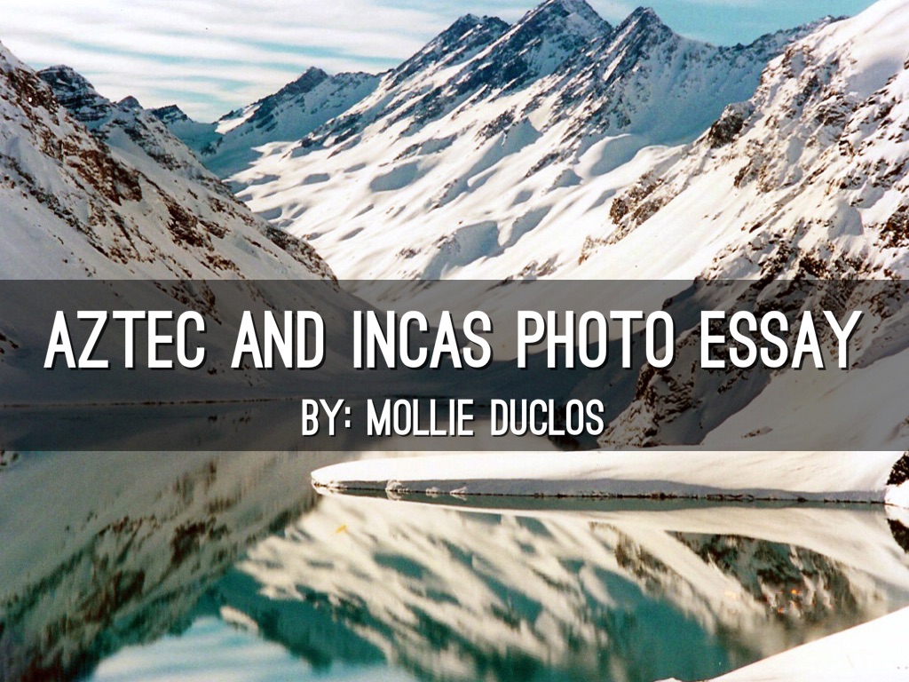 Aztec And Incas Photo Essay
