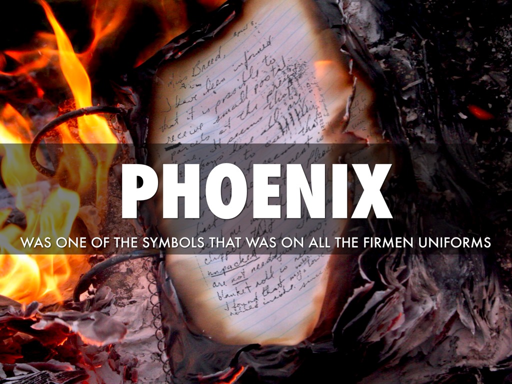 symbolism of the pheonix in fahrenheit The phoenix has been used as a symbol of great importance for thousands of years expressing the beliefs of the egyptians and chinese in the ancient times, as well as being the national symbol for the united states until 1902. symbolism of the pheonix in fahrenheit The phoenix has been used as a symbol of great importance for thousands of years expressing the beliefs of the egyptians and chinese in the ancient times, as well as being the national symbol for the united states until 1902.