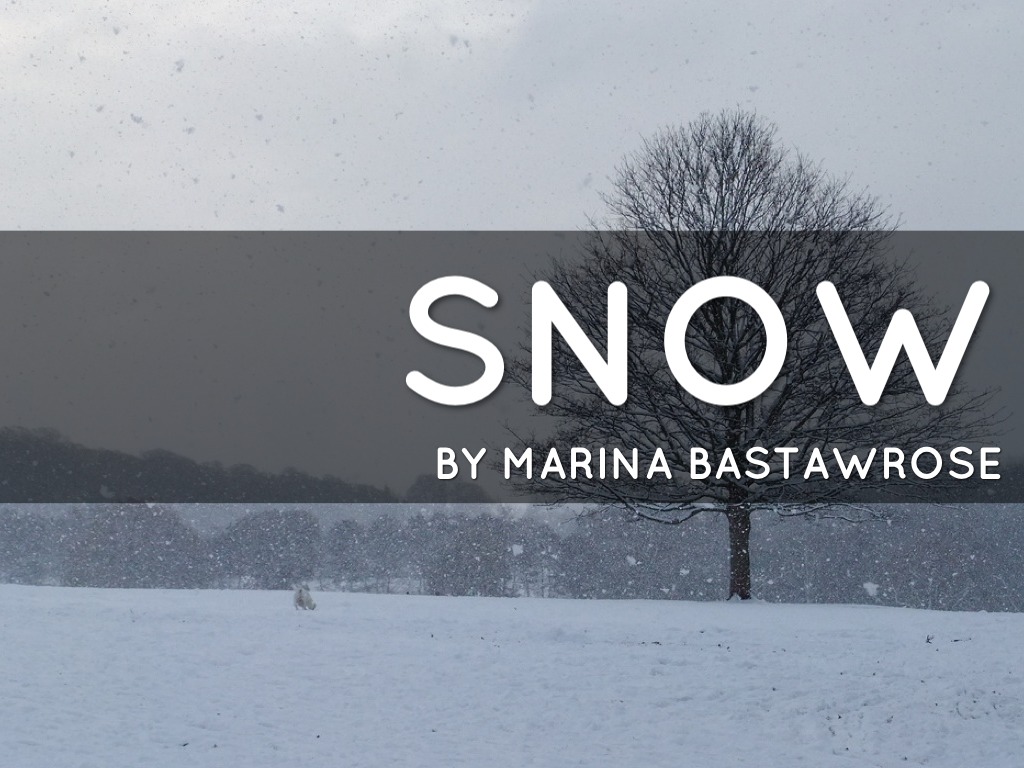 Snow