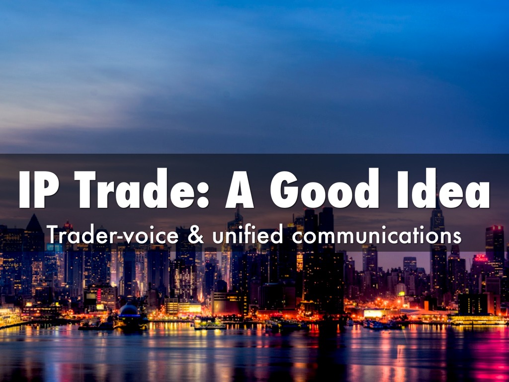 IP Trade. A Good Idea