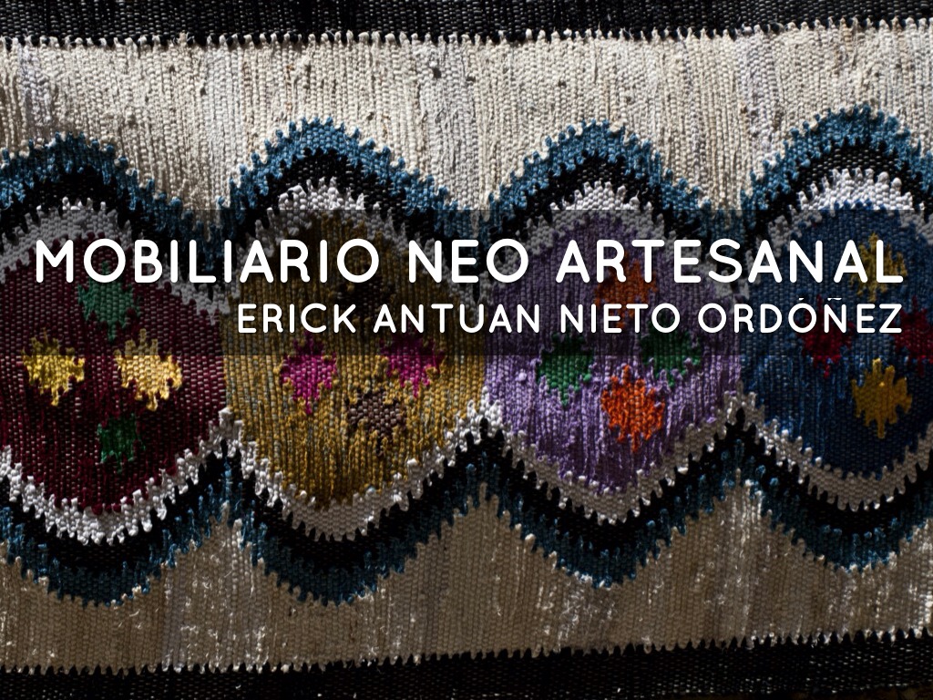 Mobiliario Neo-Artesanal
