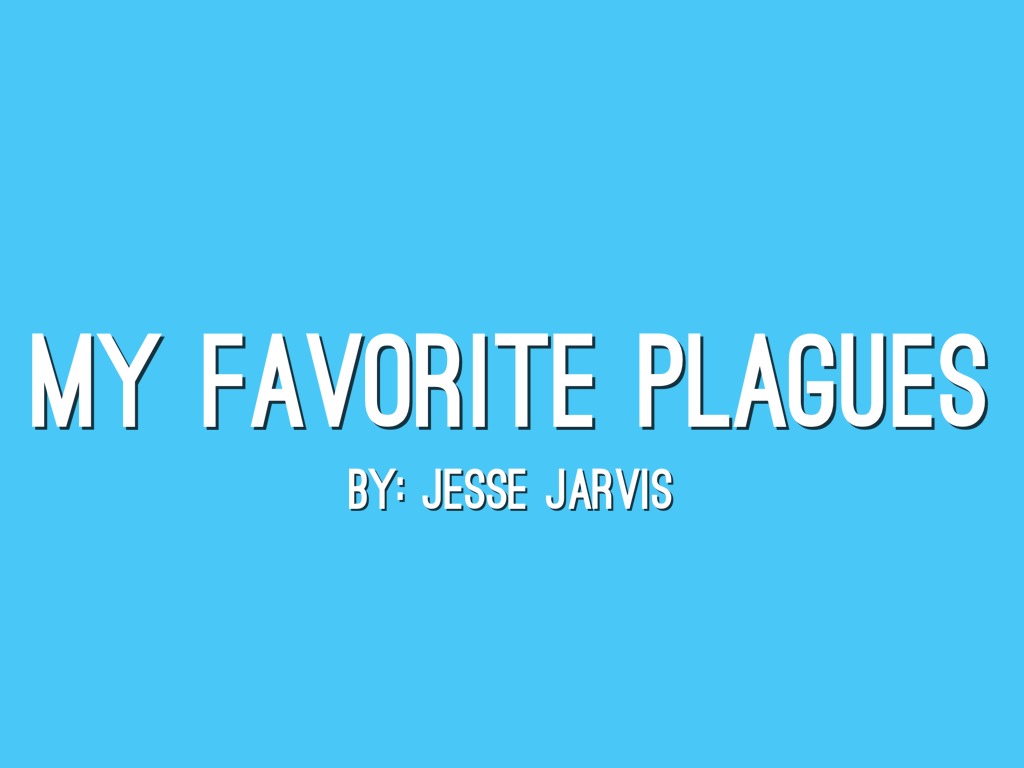 Best Plagues Ever
