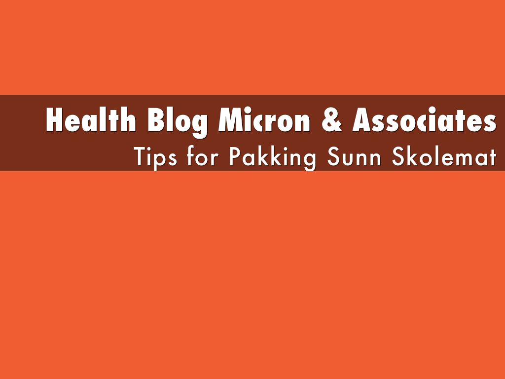 Health Blog Micron & Associates: Tips for Pakking Sunn Skolemat