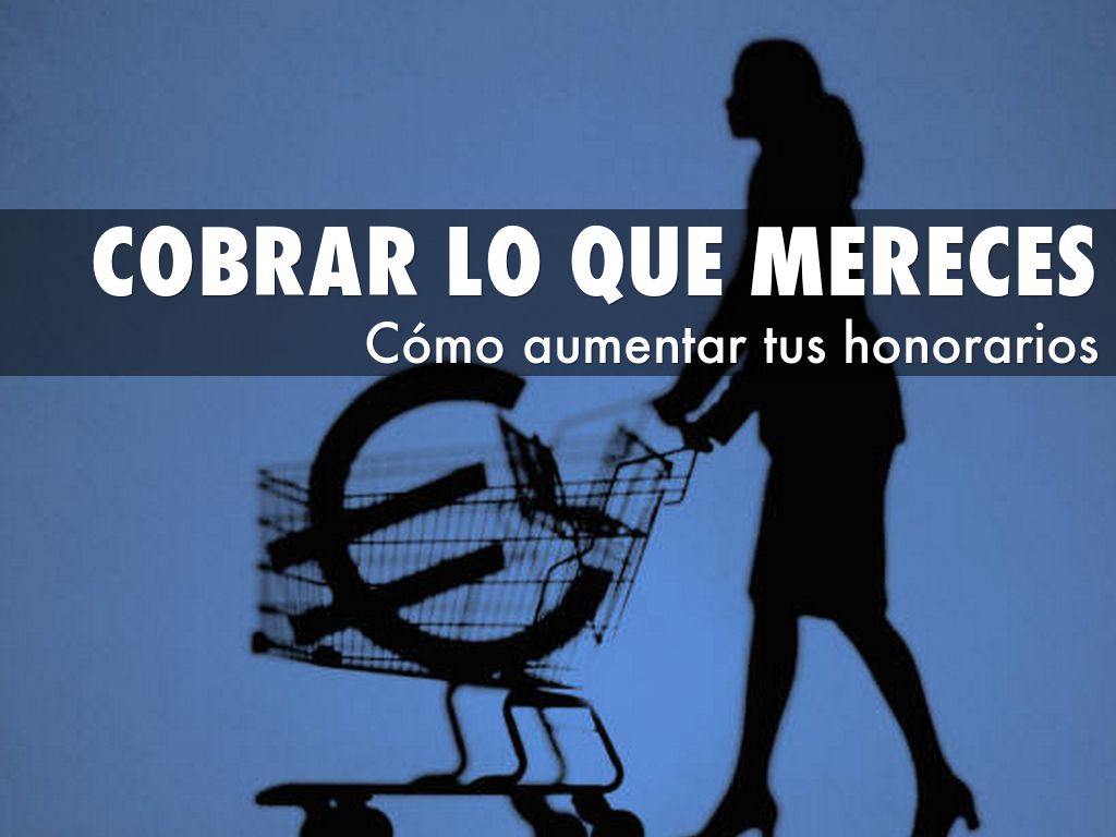 COBRAR LO QUE MERECES