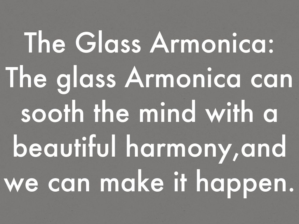 The Glass Armonica ! by kayla edney