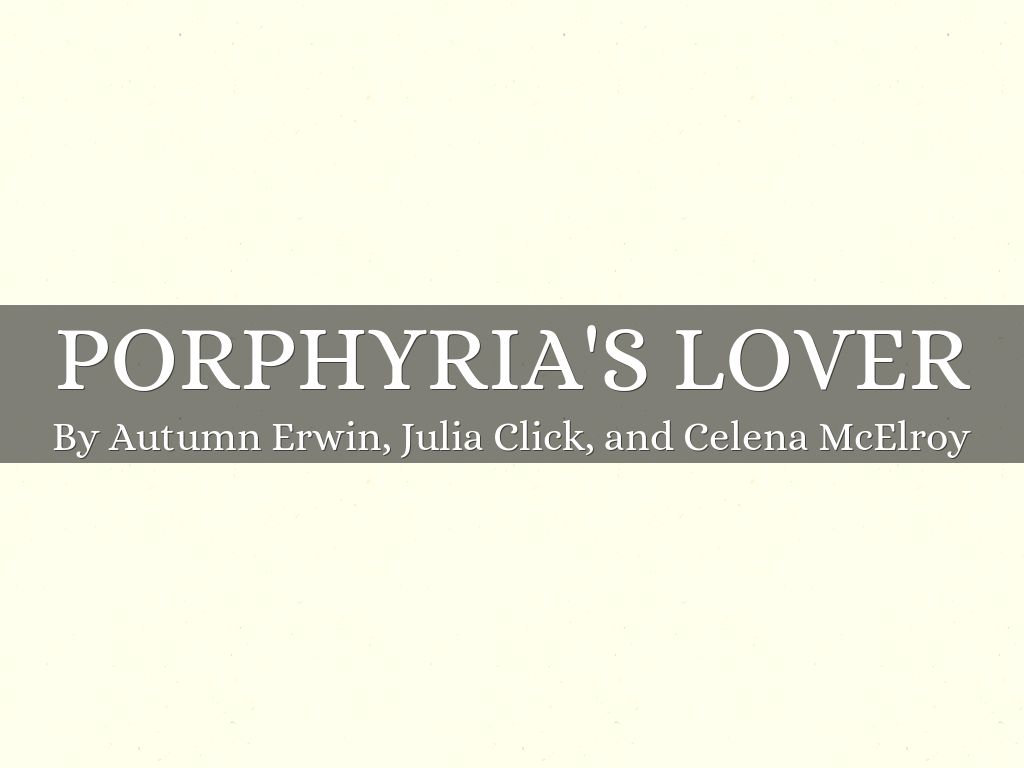unrequited love in porphyrias lover Porphyria’s lover by her afflicted lover, porphyria forces him to embrace her to intensify the psychological effects of his unrequited love. unrequited love in porphyrias lover Porphyria’s lover by her afflicted lover, porphyria forces him to embrace her to intensify the psychological effects of his unrequited love.