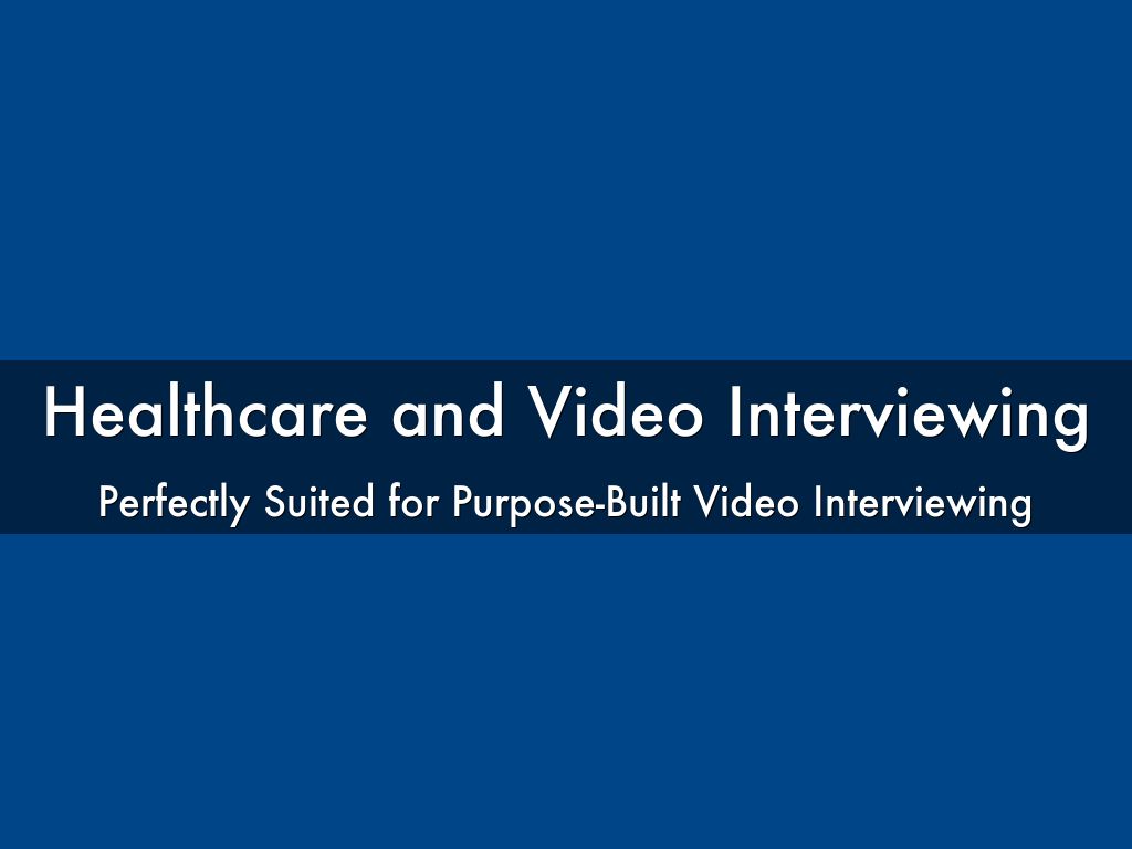 Healthcare and Video Interviewing