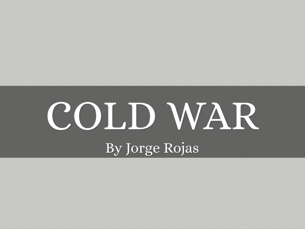 The Cold War And Beyond