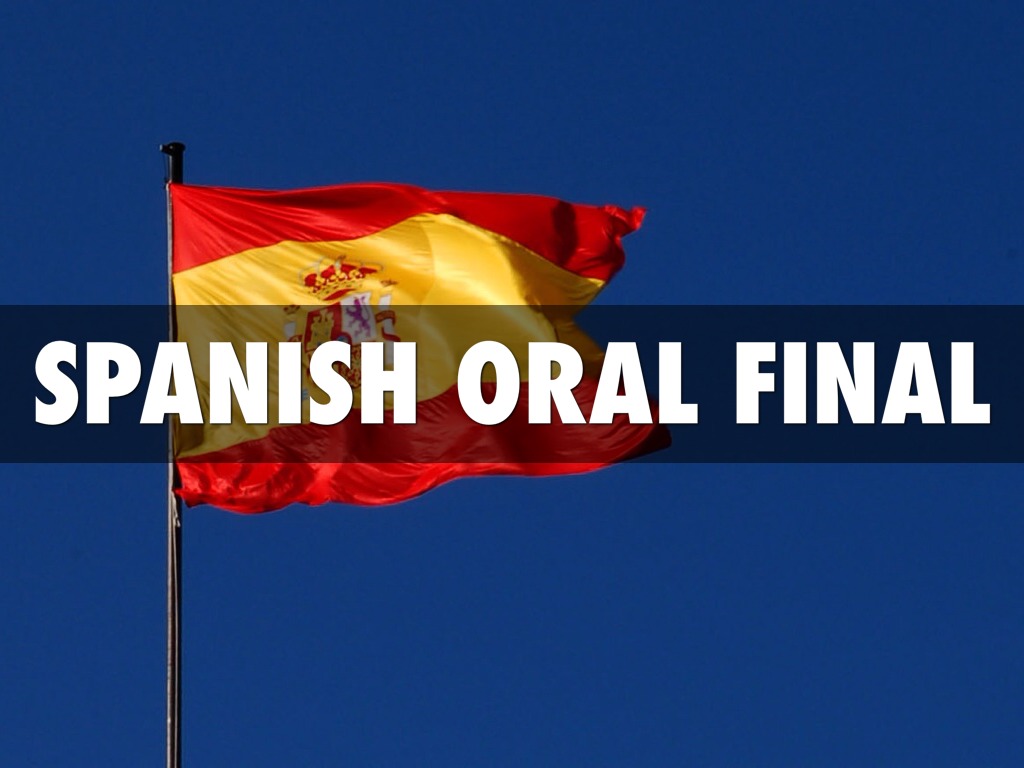 Spanish Oral Final by sieversnick