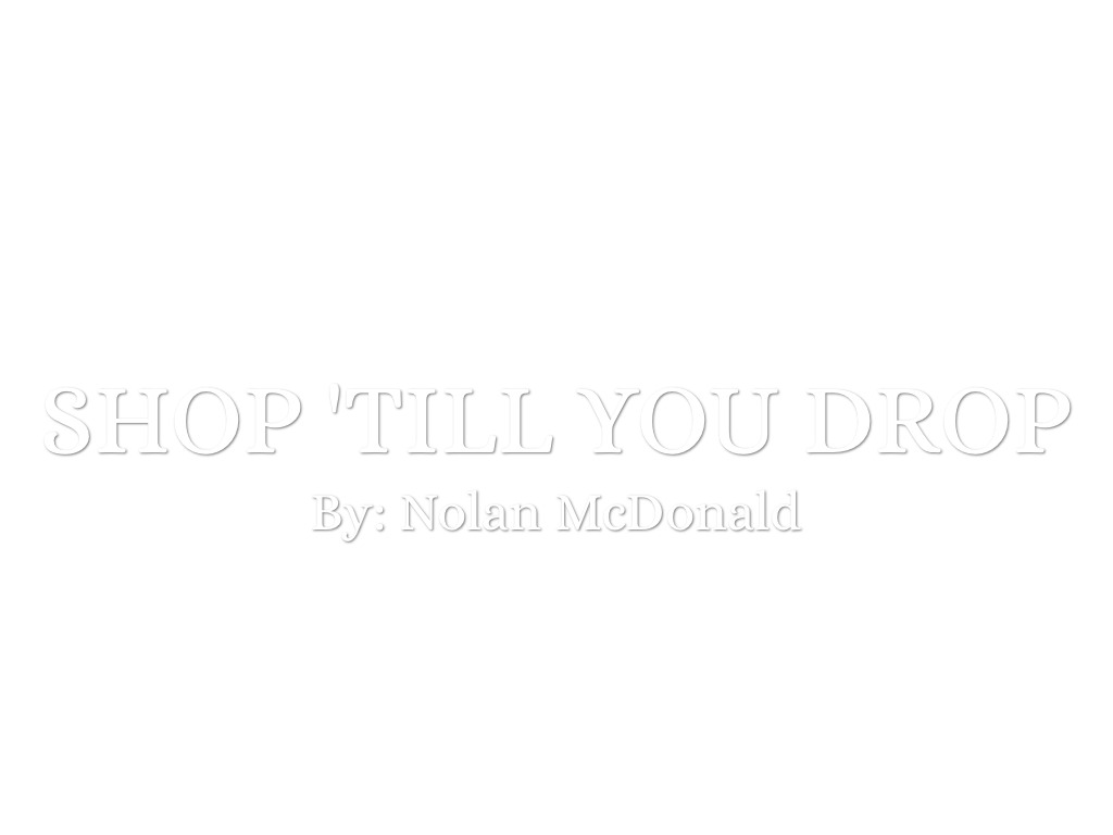Shop 'Till You Drop