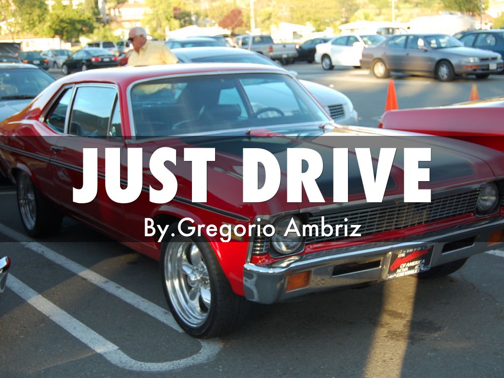 JUST DRIVE