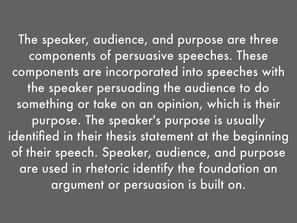 Rhetoric Speaker, Audience, And Purpose