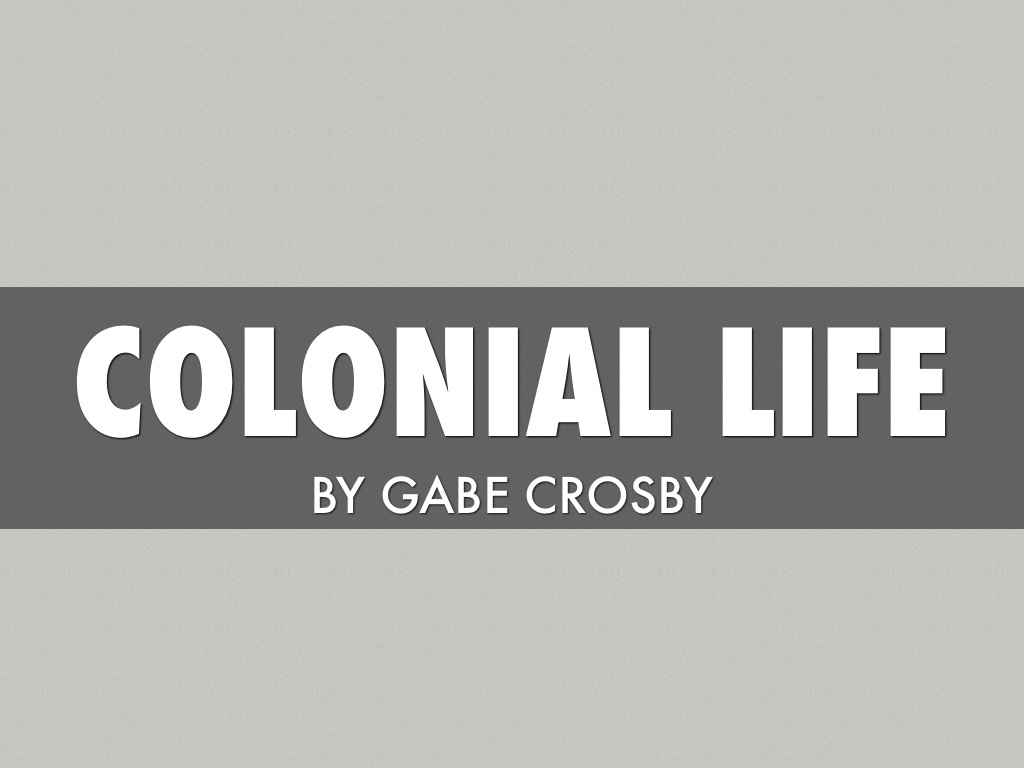 Colonial life