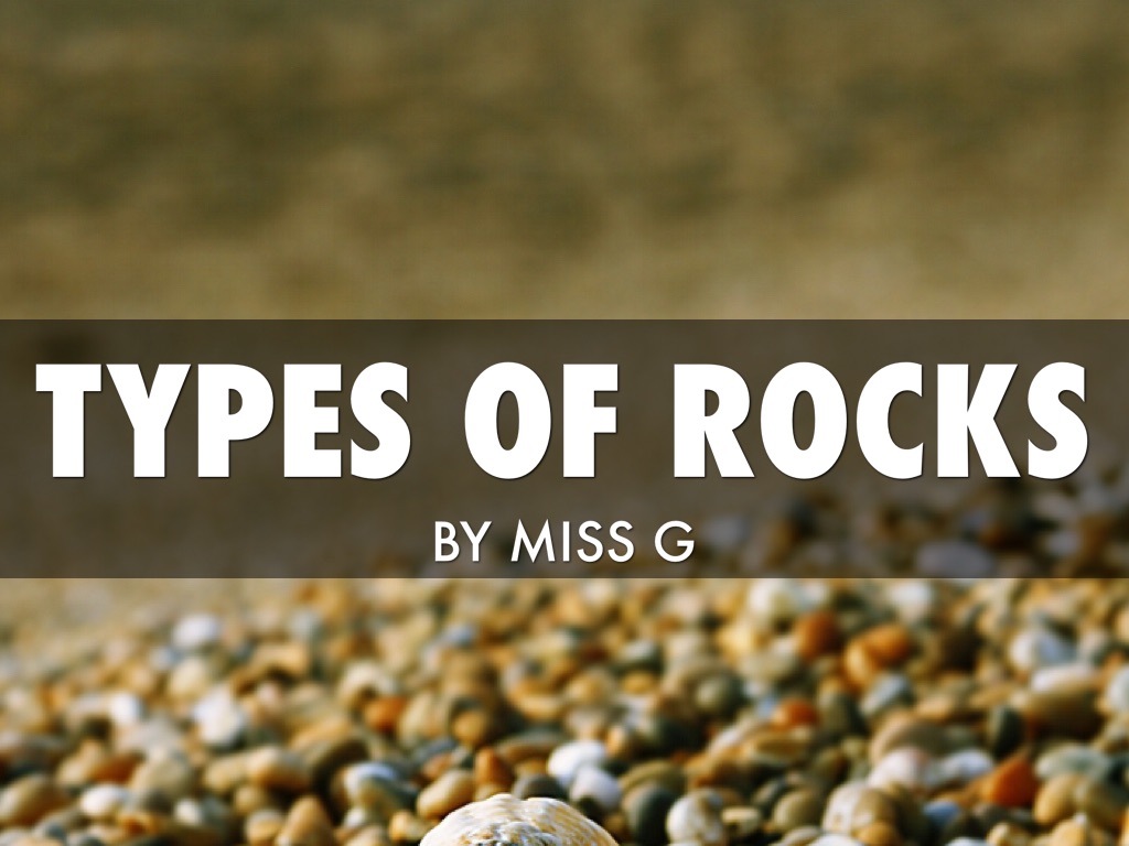 Types Of Rocks