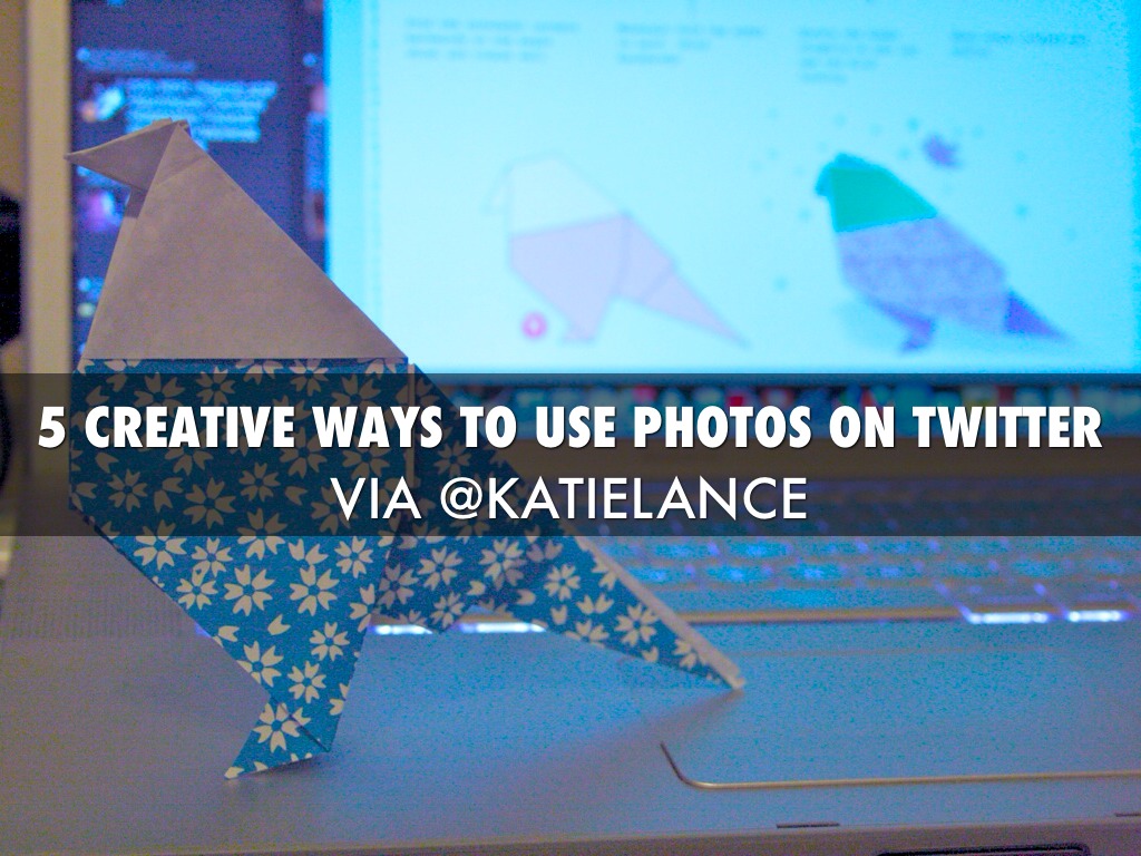 5 Creative Ways To Use Photos On Twitter